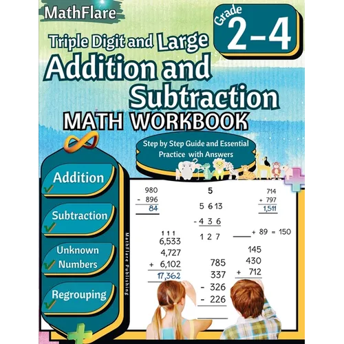 Triple Digit and Large Addition and Subtraction Math Workbook 2nd to 4th Grade: Large Addition and Subtraction Grade 2-4, Finding Unknown Numbers with