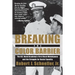 Breaking the Color Barrier: The U.S. Naval Academy's First Black Midshipmen and the Struggle for Racial Equality
