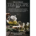 The Ultimate Tea Recipe Book: Experience the Healing Power and Flavorful Delights of Herbal Teas, Journey Through a Collection of Flavorful and Healin