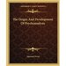 The Origin And Development Of Psychoanalysis