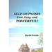 Self-Hypnosis: Fast, Easy, And Powerful