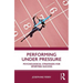 Performing Under Pressure: Psychological Strategies for Sporting Success