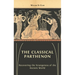 The Classical Parthenon: Recovering the Strangeness of the Ancient World