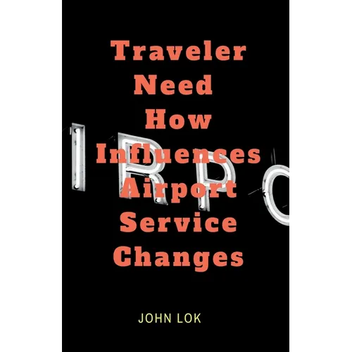 Traveler Need How Influences Airport Service Changes