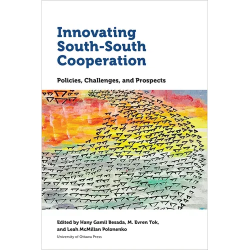 Innovating South-South Cooperation: Policies, Challenges and Prospects