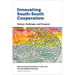 Innovating South-South Cooperation: Policies, Challenges and Prospects