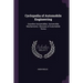 Cyclopedia of Automobile Engineering: Gasoline Automobiles. Automobile Mechanisms. Glossary of Automobile Terms
