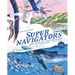 Supernavigators: How Animals Find Their Way (Illustrated Young Readers Edition)