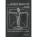 The Occult Anatomy of Man: To Which Is Added a Treatise on Occult Masonry