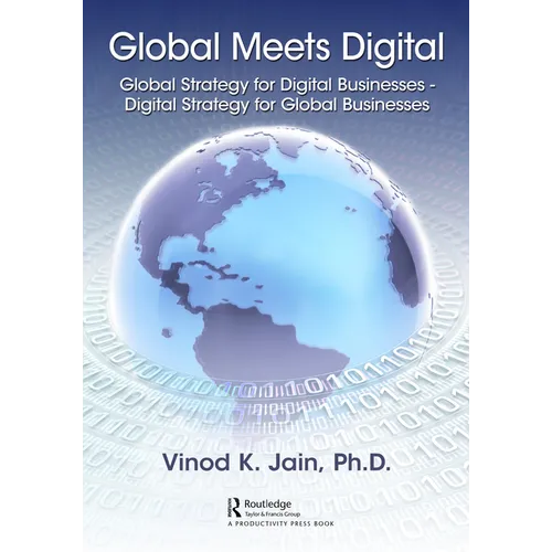 Global Meets Digital: Global Strategy for Digital Businesses - Digital Strategy for Global Businesses