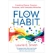 The Flow Habit: Creating Peace, Passion, Purpose, and Everyday Miracles