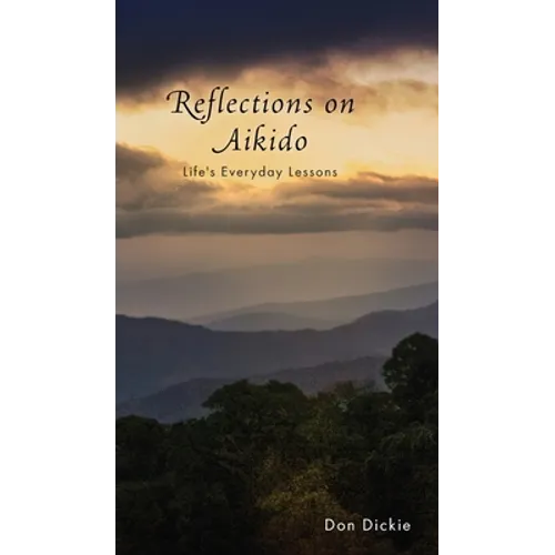 Reflections on Aikido: Life's Everyday Lessons