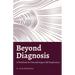 Beyond Diagnosis