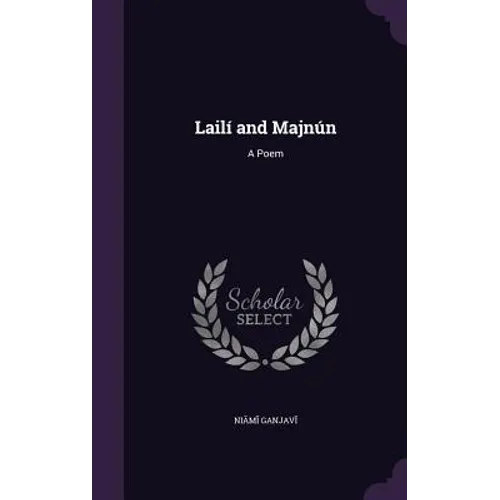 Lailí and Majnún: A Poem