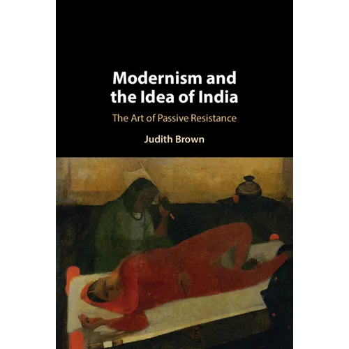 Modernism and the Idea of India