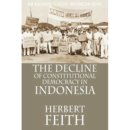 The Decline of Constitutional Democracy in Indonesia