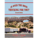Is Over the Road Trucking for You? Second Edition: EARN SIX FIGURES WITH NO INVESTMENT What you need to know about truck driver schools