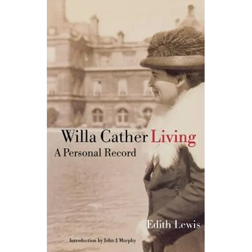 Willa Cather Living: A Personal Record
