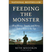 Feeding the Monster: How Money, Smarts, and Nerve Took a Team to the Top