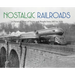 Nostalgic Railroads: A Pictorial View of Trains and People from 1853 to 1939