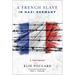 A French Slave in Nazi Germany: A Testimony