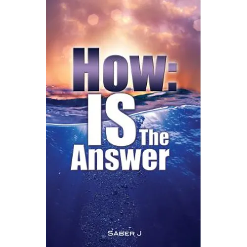 How: IS the Answer