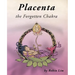 Placenta - the Forgotten Chakra