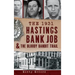 The 1931 Hastings Bank Job & the Bloody Bandit Trail