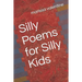 Silly Poems for Silly Kids