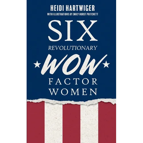 Six Revolutionary WOW Factor Women