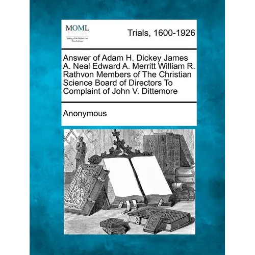 Answer of Adam H. Dickey James A. Neal Edward A. Merritt William R. Rathvon Members of the Christian Science Board of Directors to Complaint of John V