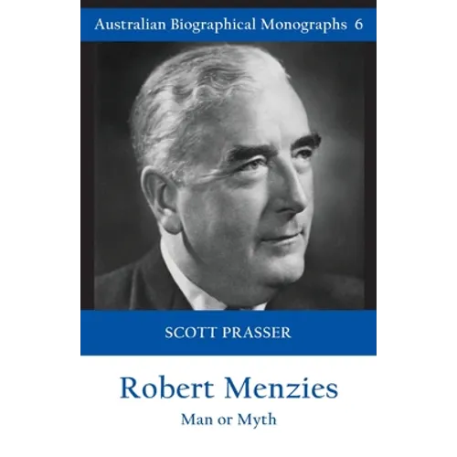 Robert Menzies: Man or Myth