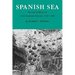 Spanish Sea: The Gulf of Mexico in North America Discovery 1500-1685
