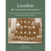 Loudon, My Tennessee Hometown: Stories About the Hometown Folks and First Time Events that Shaped the History of Loudon