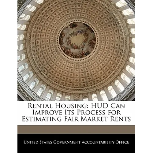 Rental Housing: HUD Can Improve Its Process for Estimating Fair Market Rents