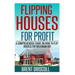 Flipping Houses for Profit: A Comprehensive Guide on How to Flip Houses for Maximum ROI