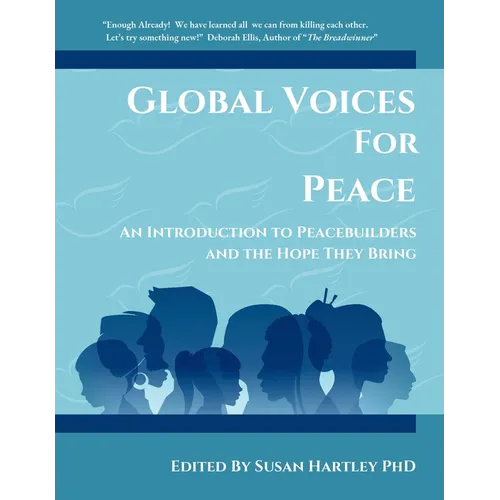 Global Voices For Peace: An Introduction to Peacebuilders and the Hope They Bring