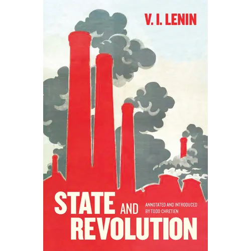 State and Revolution: Fully Annotated Edition