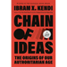 Chain of Ideas: The Origins of Our Authoritarian Age