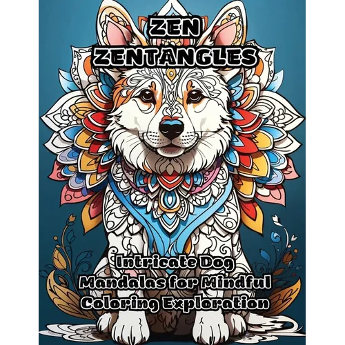 Zen Zentangles: Intricate Dog Mandalas for Mindful Coloring Exploration