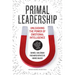 Primal Leadership: Unleashing the Power of Emotional Intelligence