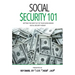Social Security 101: Getting The Most Out of Your Hard-Earned Social Security Money
