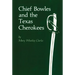 Chief Bowles and the Texas Cherokees