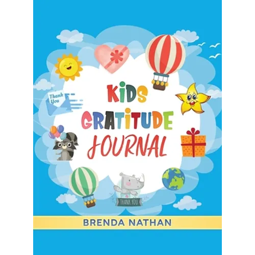 Kids Gratitude Journal: Journal for Kids to Practice Gratitude and Mindfulness