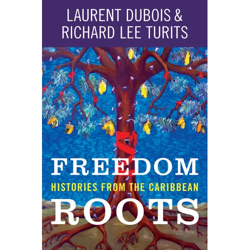 Freedom Roots: Histories from the Caribbean