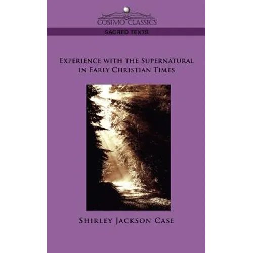 Experience with the Supernatural in Early Christian Times