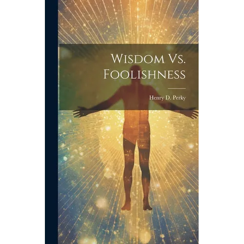 Wisdom Vs. Foolishness