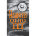 Haunted Ohio III: Still More Ghostly Tales from the Buckeye State