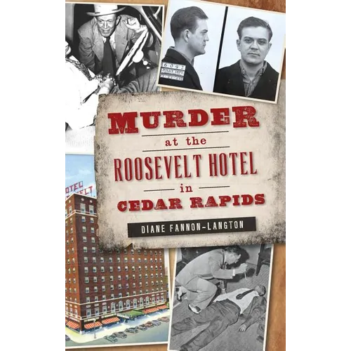 Murder at the Roosevelt Hotel in Cedar Rapids