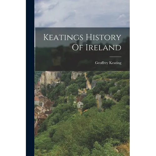 Keatings History Of Ireland